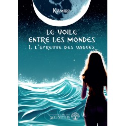 Le voile entre les mondes 1- l'épreuve des vagues